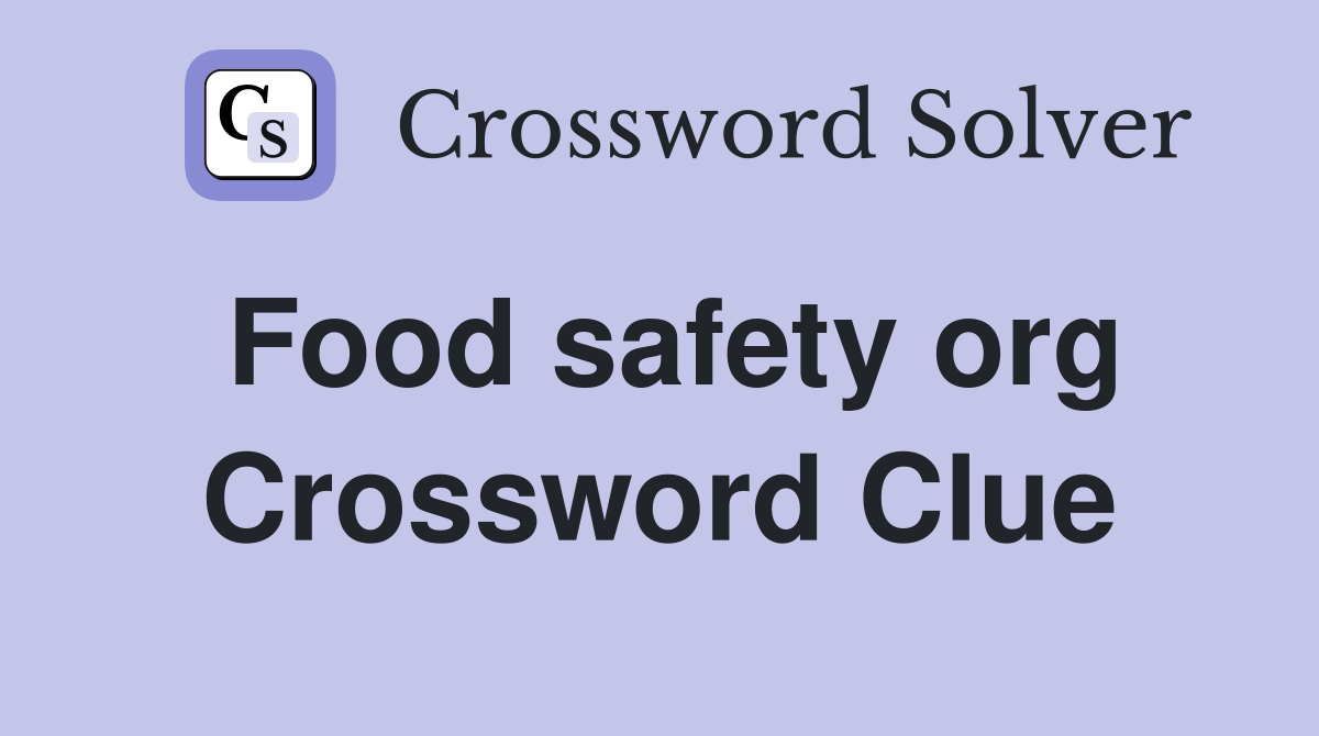 Food safety org Crossword Clue Answers Crossword Solver